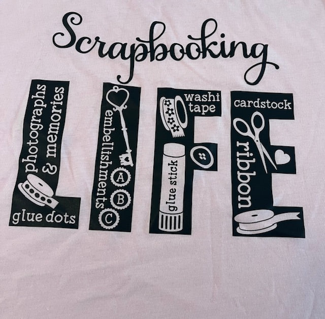 Creations by Mackland, Crafty TShirts, " Scrapbooking Life." Pre-order
