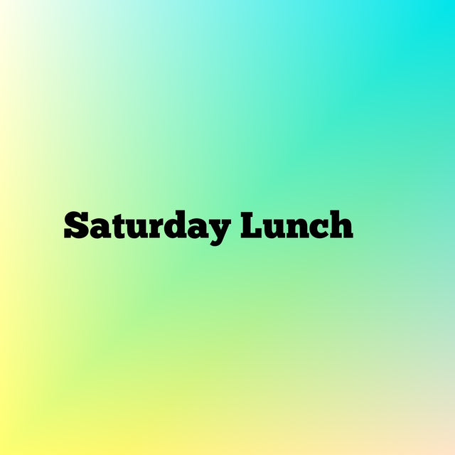 Creative Gathering: Saturday Lunch